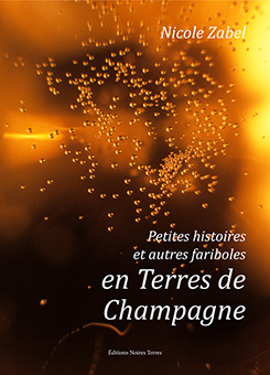 PETITES HISTOIRES ET AUTRES FARIBOLES EN TERRES DE CHAMPAGNE - Nicole Zabel, Jean-Marie Lecomte