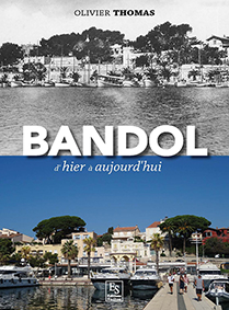 BANDOL D'HIER A AUJOURD'HUI - Olivier Thomas