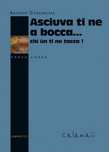 ASCIUVA TI NE A BOCCA - A. Corsarcata