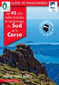 Les 45 plus belles balades et randonnées du Sud de la Corse - Ghjuan Paulu Quilici