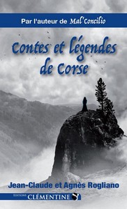 CONTES ET LEGENDES DE CORSE - JC. Rogliano, A. Rogliano
