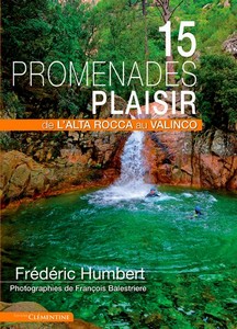 15 PROMENADES PLAISIR : DE L’ALTA ROCCA AU VALINCO - F. Humbert