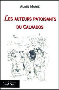 LES AUTEURS PATOISANTS DU CALVADOS - A. Marie