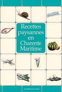 CHARENTE MARITIME : RECETTES PAYSANNES - Marc Béziat