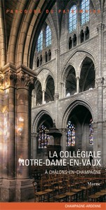 LA COLLEGIALE NOTRE DAME-EN-VAUX, CHALON EN CHAMPAGNE - Parcours du Patrimoine