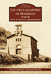 LES VIEUX QUARTIERS DE MARSEILLE TOME3-Michel Méténier Fernand Revilla