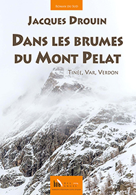 DANS LES BRUMES DU MONT PELAT TINEE, VAR, VERDON - Jacques Drouin