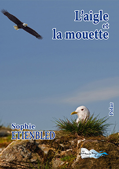 L'AIGLE ET LA MOUETTE - Sophie Etienbled