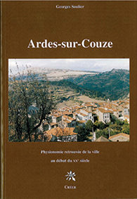 ARDES-SUR-COUZE - Physionomie retrouvée de la ville au début du XXe siècle - G Soulier