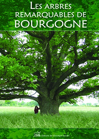 LES ARBRES REMARQUABLES DE BOURGOGNE - Alain Desbrosse