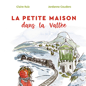LA PETITE MAISON DANS LA VALLEE - Claire Ruiz & Jordanne Couderc
