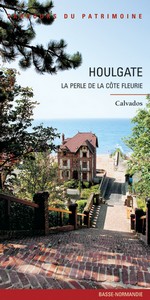 HOULGATE, LA PERLE DE LA CÔTE FLEURIE - Parcours du Patrimoine