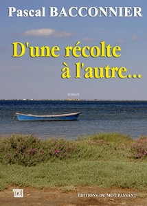 D’UNE RECOLTE A L’AUTRE - P. Bacconnier