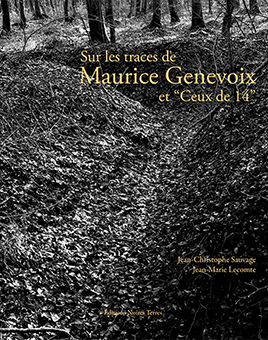 SUR LES TRACES DE MAURICE GENEVOIX ET « CEUX DE 14 » - Jean-Christophe Sauvage