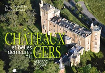 CHÂTEAUX ET BELLES DEMEURES DU GERS, TOME II - David Bourdeau, Jacques Lapart