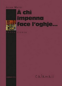 A CHI IMPENNA FACE L’OGHJE… - J. Mattei