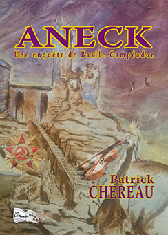 UNE ENQUETE DE BASILE CAMPEADOR : ANECK - Patrick Chéreau