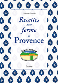 RECETTES D'UNE FERME EN PROVENCE - GUENDE FLORENCE