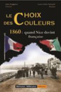 LE CHOIX DES COULEURS, QUAND NICE DEVINT FRANCAIS-De Louis-Gilles Pairault et Alain Ruggiero