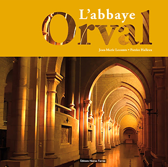 L’ABBAYE ORVAL - Jean-Marie Lecomte, Patrice Halleux