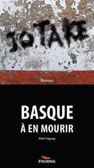 JO TA KE : BASQUE À EN MOURIR - Alain Irigaray