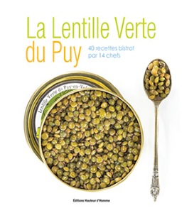 LA LENTILLE VERTE DU PUY. 40 RECETTES BISTROT