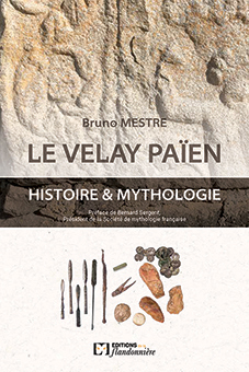 LE VELAY PAÏEN : HISTOIRE ET MYTHOLOGIE - Bruno Mestre