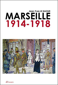 MARSEILLE 1914-1918-LE NAOUR JEAN YVES