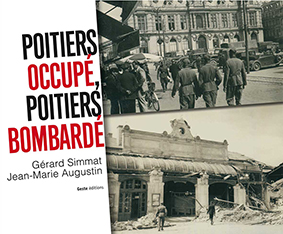 POITIERS OCCUPE, POITIERS BOMBARDE-Jean Marie Augustin Gérard Simmat