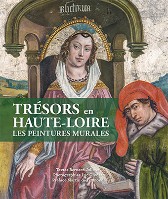 TRESORS DE HAUTE-LOIRE : LES PEINTURES MURALES - Bernard Jollivet et Luc Olivier