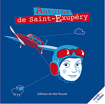  A - ANTOINE DE SAINT-EXUPERY – Cécile Mathias, Isabelle Arca