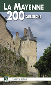 LA MAYENNE EN 200 QUESTIONS-Ludovic Billon