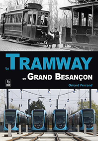 LE TRAMWAY DU GRAND BESANCON-GERARD PAUL FERRAND