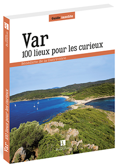 VAR : 100 LIEUX POUR LES CURIEUX - Bénédicte de La Guérivière