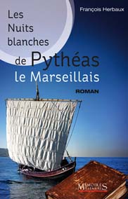 LES NUITS BLANCHES DE PYTHEAS LE MARSEILLAIS-François Herbaux
