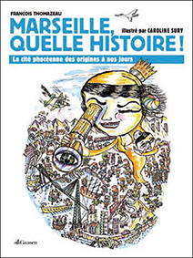 MARSEILLE QUELLE HISTOIRE-François Thomazeau