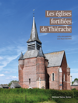 LES EGLISES FORTIFIEES DE THIERACHE - Gilles Grandpierre