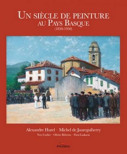 UN SIÈCLE DE PEINTURE AU PAYS BASQUE-M. Jaurreguiberry, A. Hurel, Y. Carlier, O. Ribeton