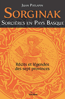 SORGINAK : SORCIERES EN PAYS BASQUE