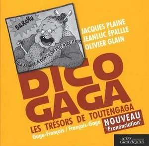 DICO GAGA, LES TRESORS DE TOUTENGAGA - J. Plaine