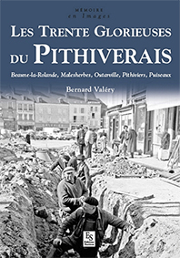 LES TRENTE GLORIEUSES DU PITHIVERAIS-Valery Bernard