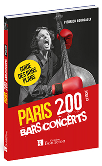 PARIS : 200 BARS, CONCERTS, GUIDE DES BONS PLANS - Pierrick Bourgault