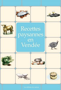 VENDÉE : RECETTES PAYSANNES - Marc Béziat, André Lavialle