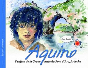 AQUINO, L'ENFANT DE LA GROTTE ORNEE DU PONT D'ARC ARDECHE