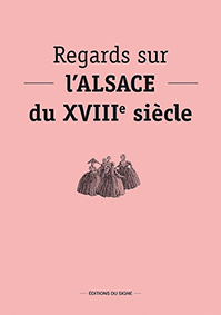 REGARDS SUR L'ALSACE AU XVIIIe SIECLE - Valentin Kuentzler