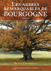 LES ARBRES REMARQUABLES DE BOURGOGNE Tome 2 - Alain Desbrosse