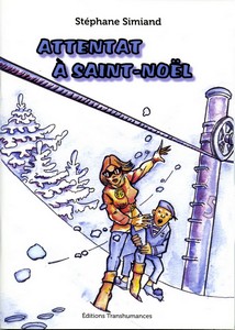 UN ATTENTAT A SAINT NOEL - S. Simiand