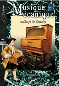 MUSIQUE MECANIQUE EN PAYS DE SAVOIE - P. Roman