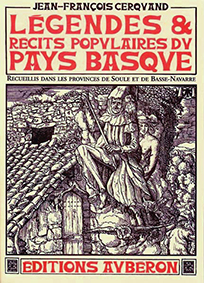 LEGENDES ET RÉCITS POPULAIRES DU PAYS BASQUE (nouvelle édition)