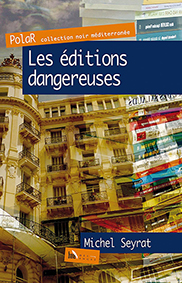 LES EDITIONS DANGEREUSE - Michel Seyrat